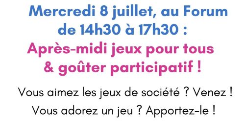 08/07 : Après-midi jeux pour tous & goûter participatif